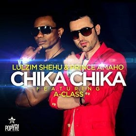 LULZIM SHEHU & PRINCE AMAHO FEAT. A-CLASS - CHIKA CHIKA